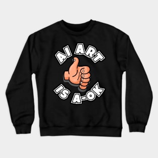 AI Art is A-OK (five finger thumbs up) Crewneck Sweatshirt